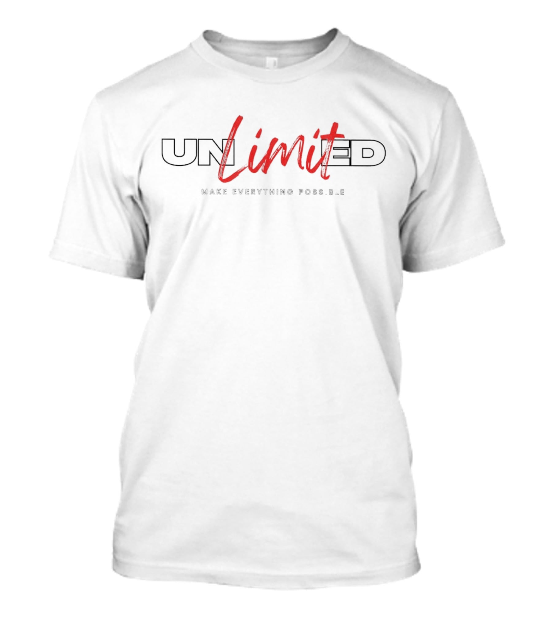 UNLIMITED Limit Make Everything Possible T-Shirt