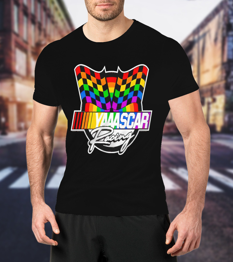 Yaaascar Racing NASCAR Gay Pride Rainbow Flags T-Shirt