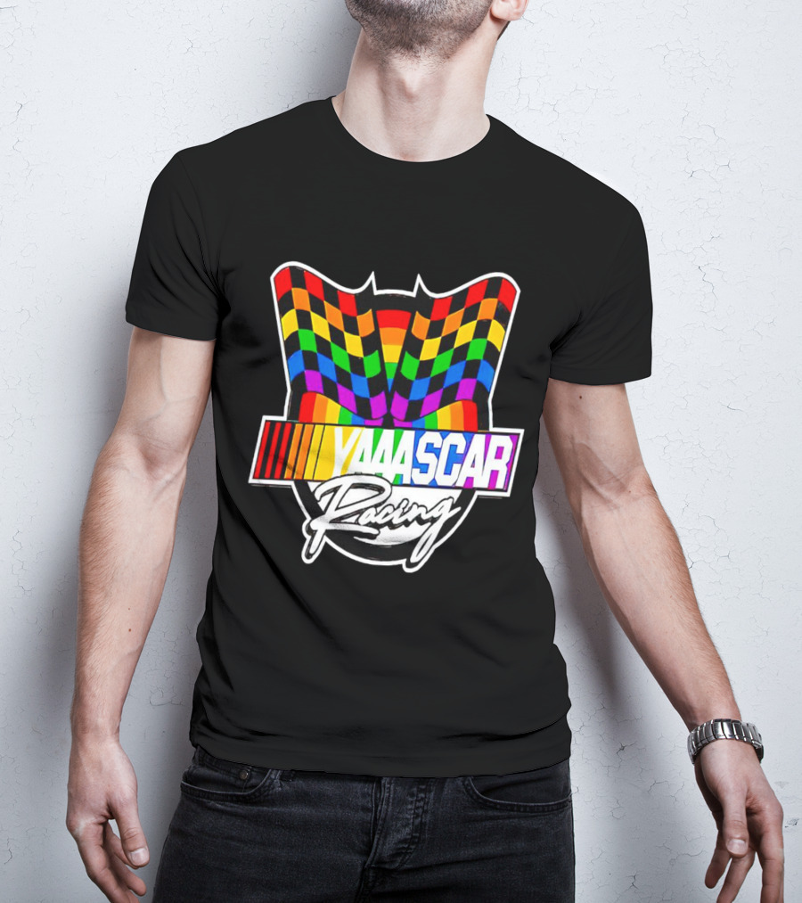 Yaaascar Racing NASCAR Gay Pride Rainbow Flags T-Shirt