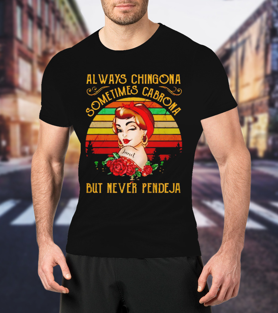 Always Chingona Sometimes Cabrona But Never Pendeja Vintage Retro Bandana Roses T-Shirt