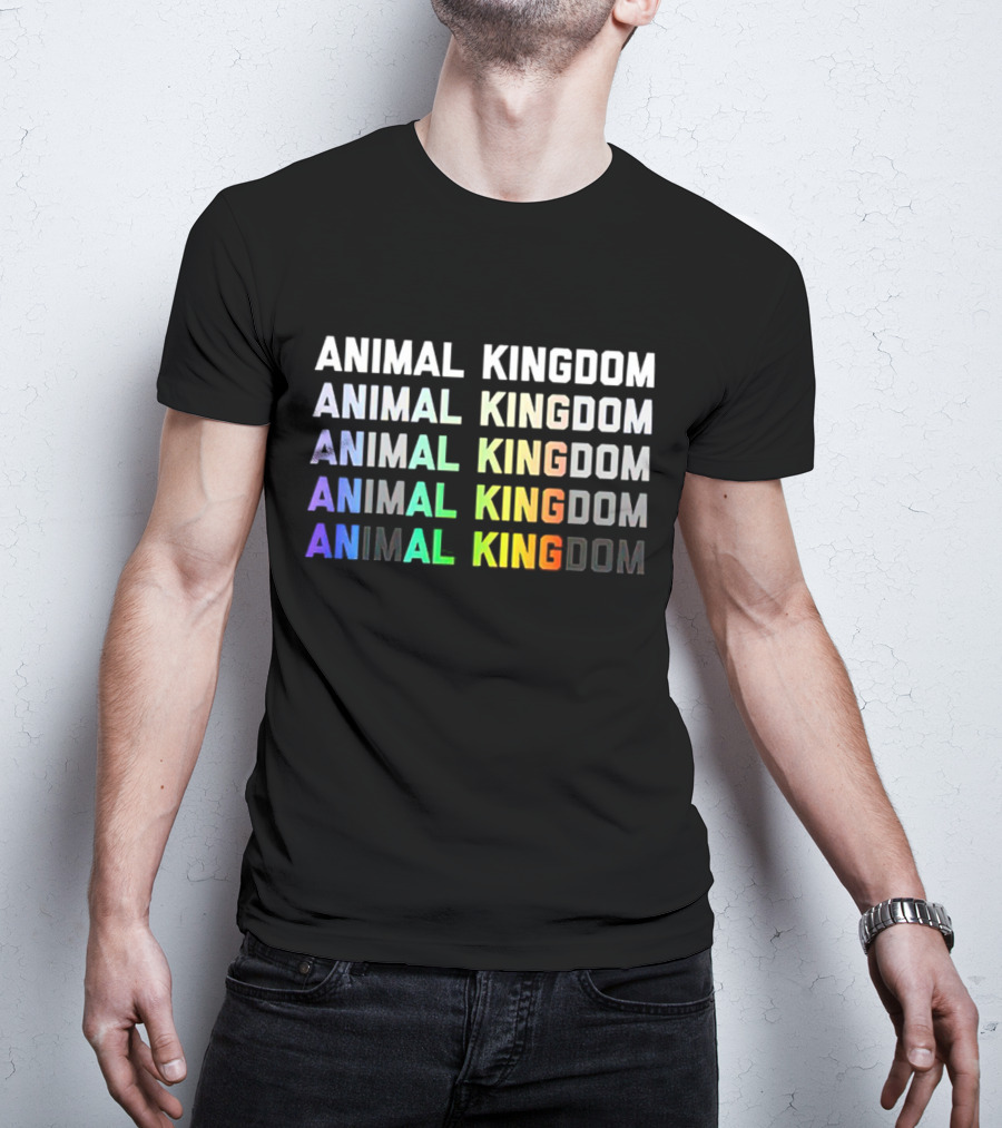 ANIMAL KINGDOM ANIMAL KINGDOM ANIMAL KINGDOM ANIMAL KING DOM ANIMAL KING DOM T-Shirt