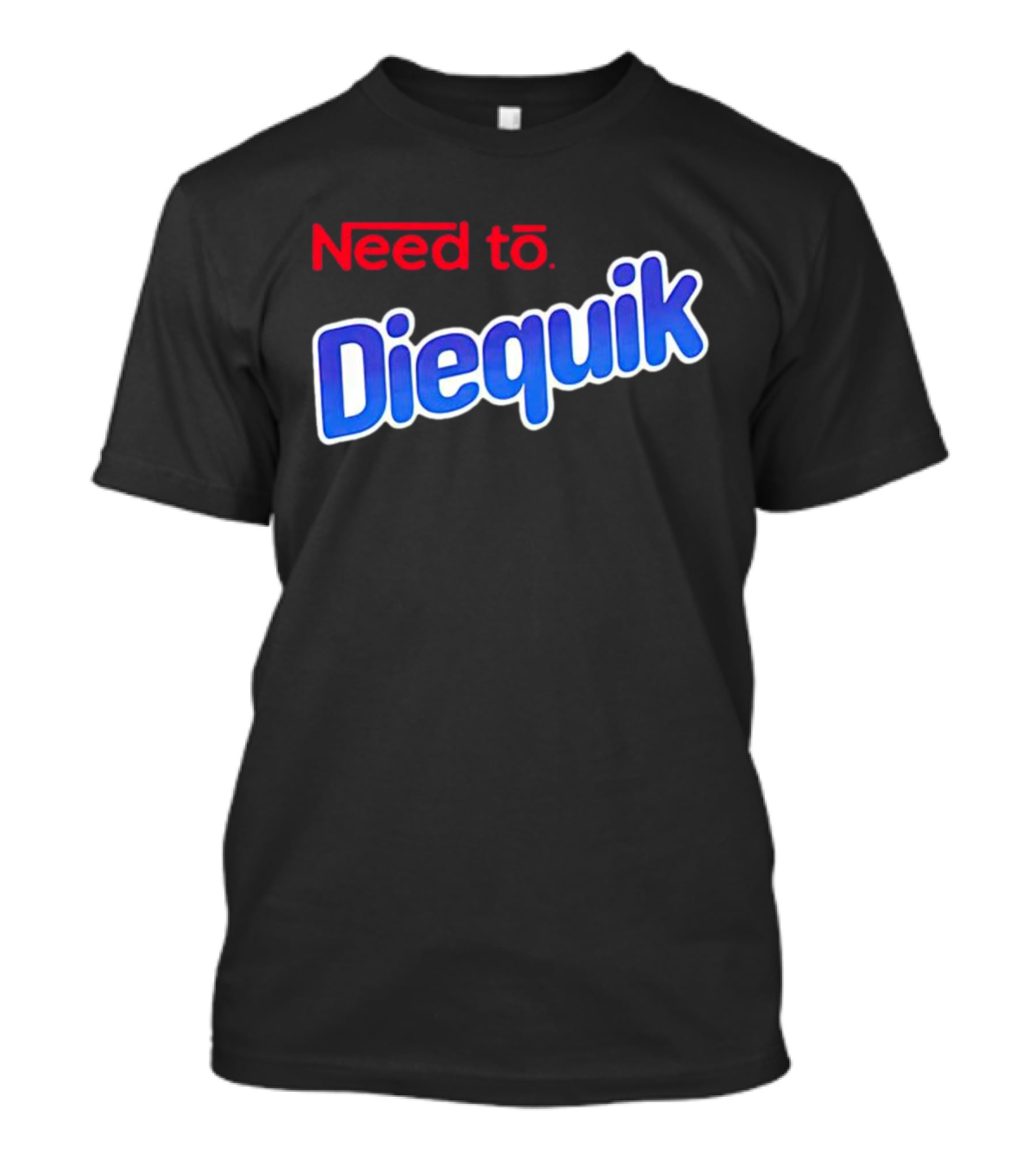 Need To Diequik Nostalgic T-Shirt