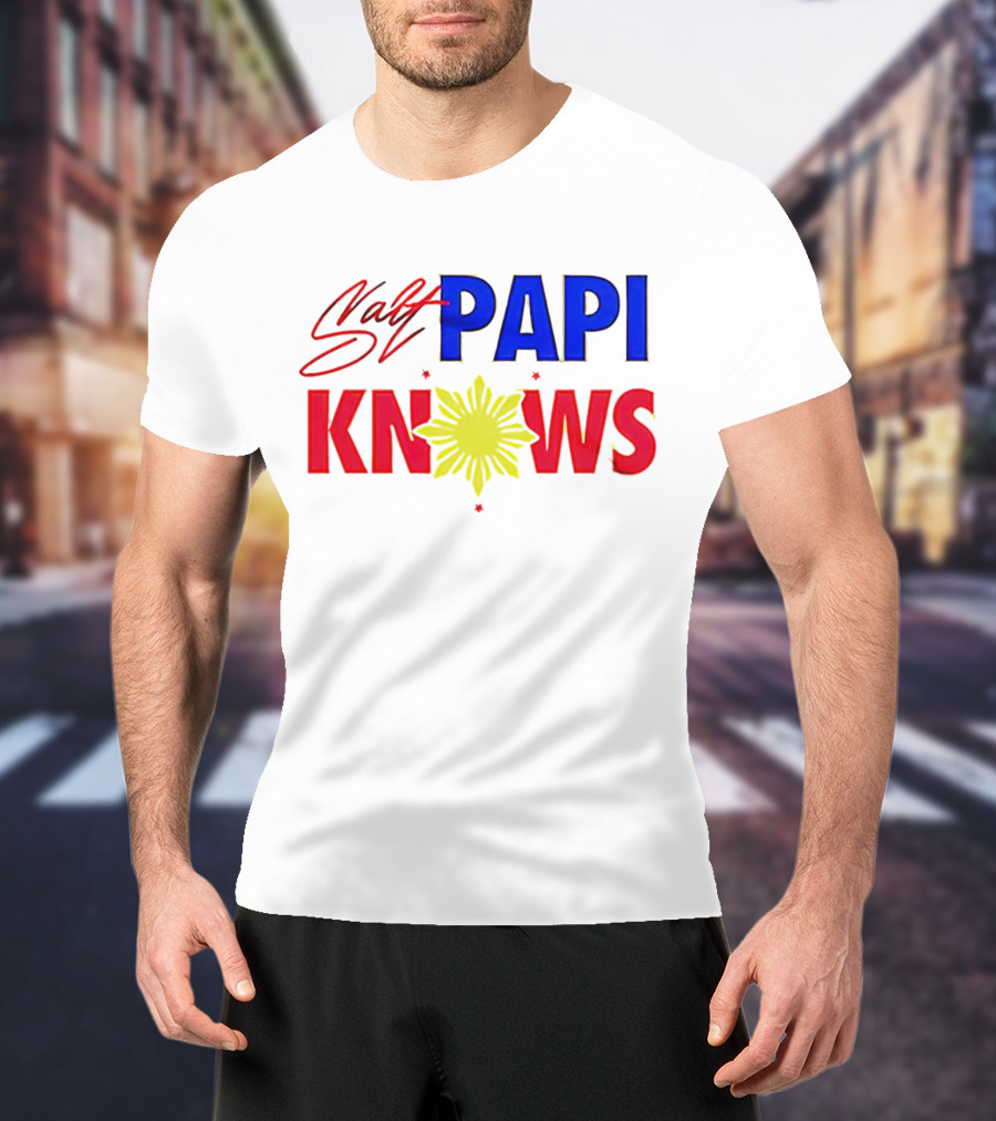 Salt Papi Knows Filipino Sun T-Shirt