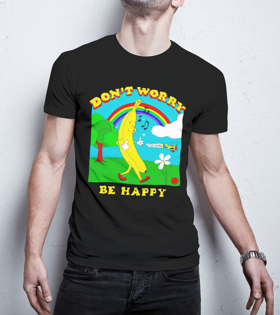 Don't Worry Be Happy Banana Rainbow Gets Better T-Shirt