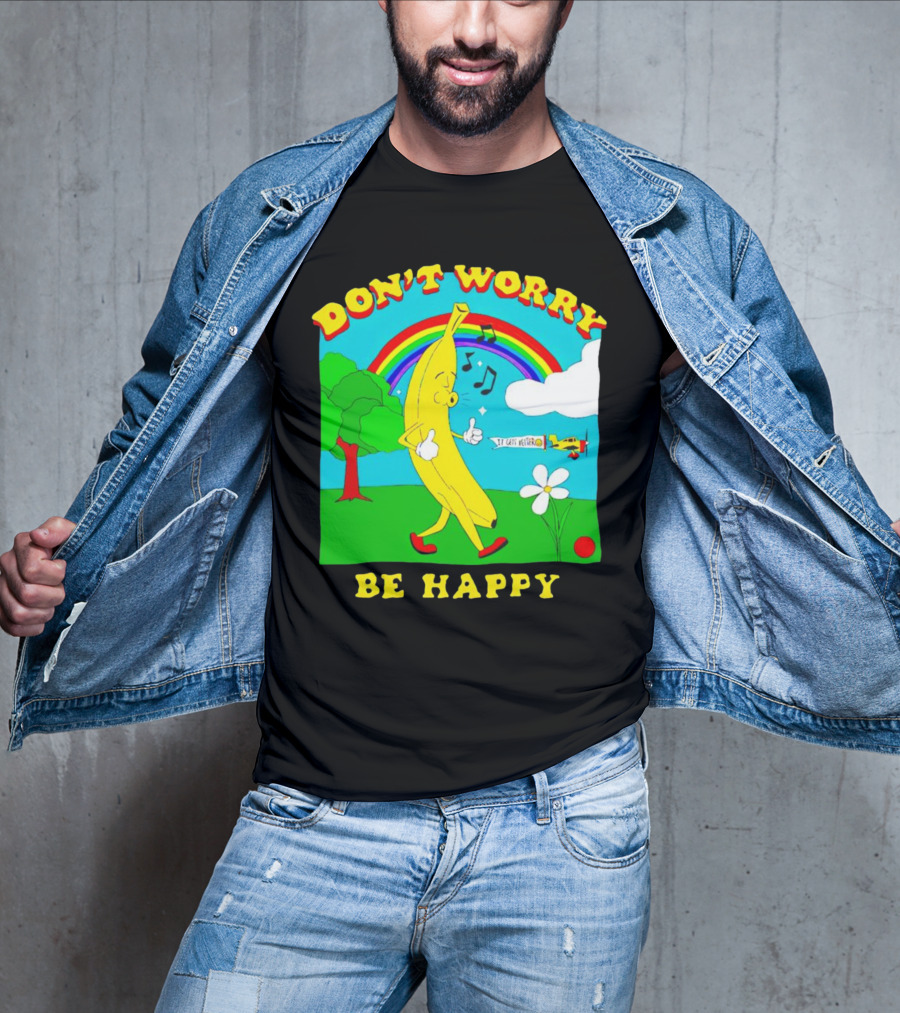 Don't Worry Be Happy Banana Rainbow Gets Better T-Shirt