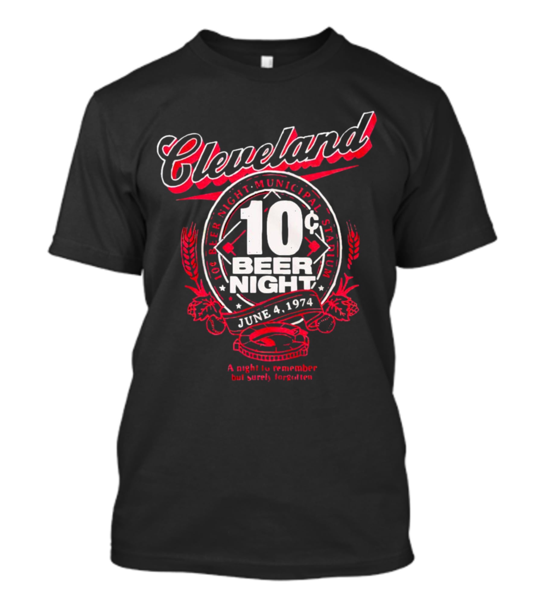 Cleveland 10¢ Beer Night June 4, 1974 Municipal Stadium A Night To Remember But Surely Forgotten T-Shirt
