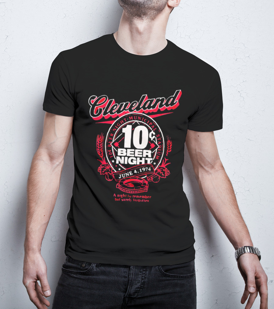 Cleveland 10¢ Beer Night June 4, 1974 Municipal Stadium A Night To Remember But Surely Forgotten T-Shirt