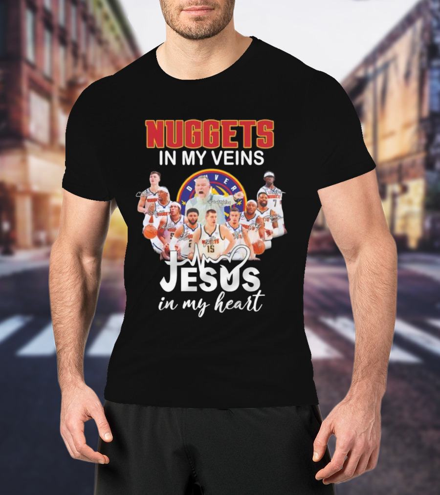 Nuggets In My Veins Denver Jesus In My Heart Signatures T-Shirt