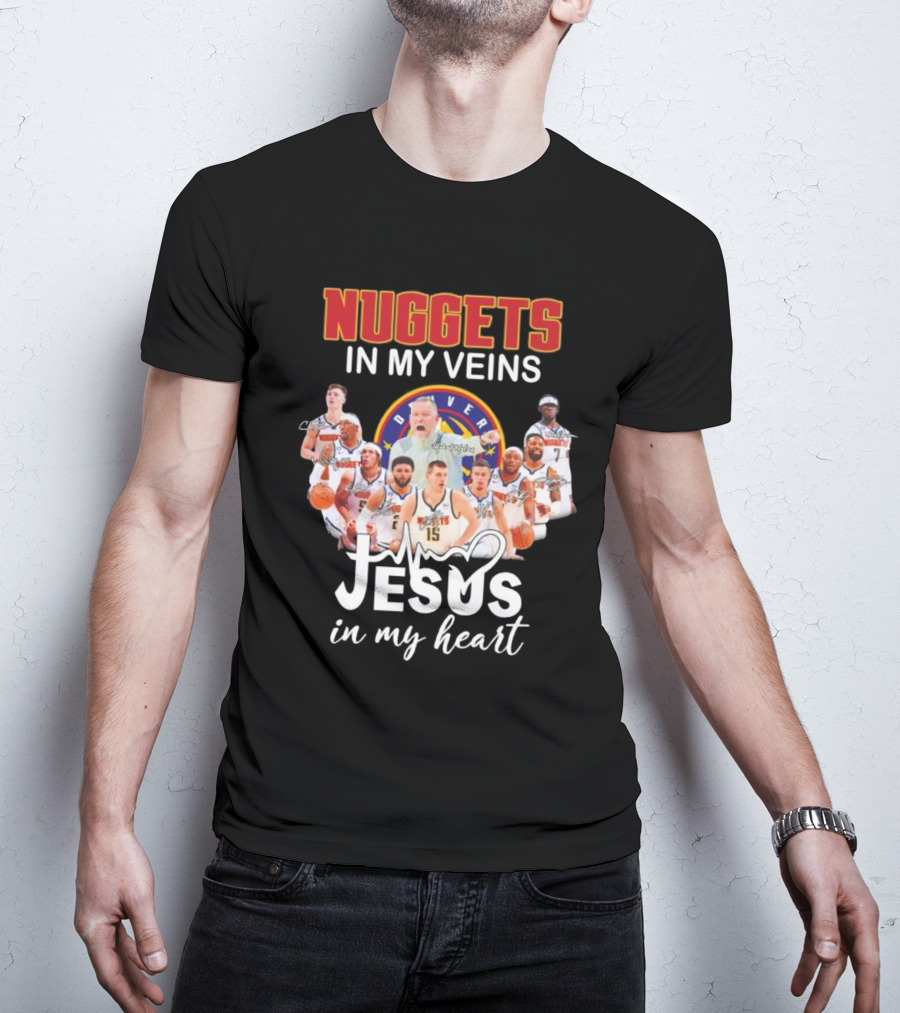 Nuggets In My Veins Denver Jesus In My Heart Signatures T-Shirt