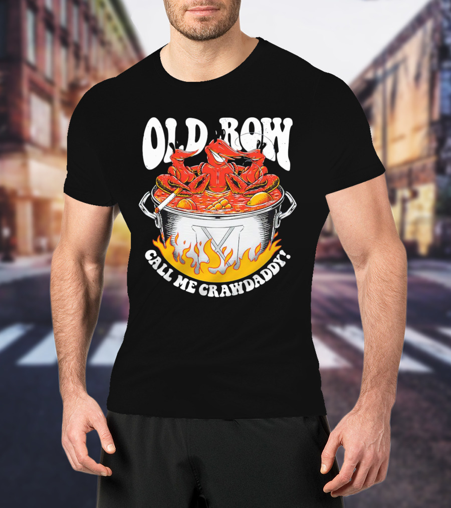 Old Row Crawfish Boil Call Me Crawdaddy T-Shirt