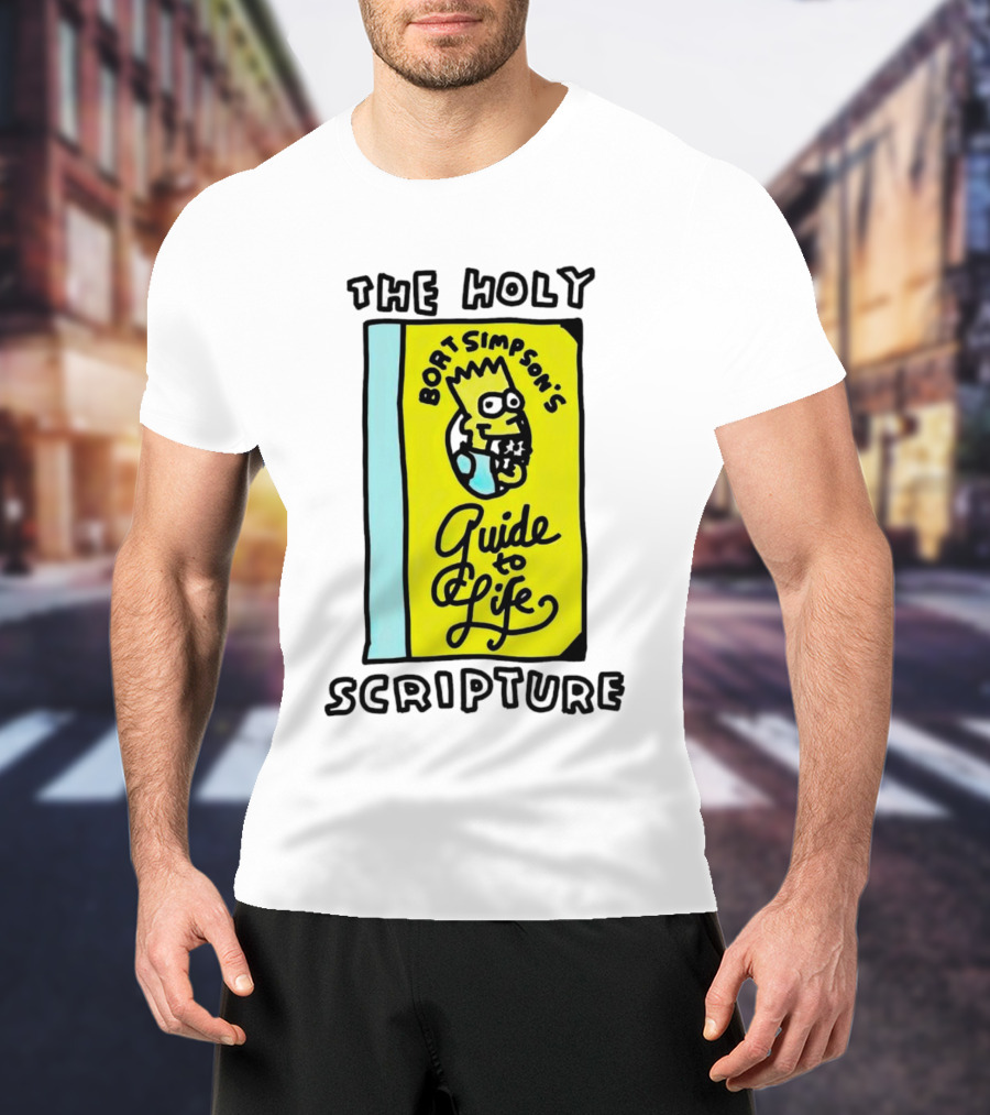The Holy Scripture Bart Simpson's Guide To Life T-Shirt
