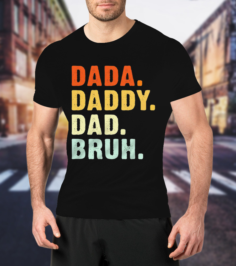 Dada Daddy Dad Bruh Colorful Gradient Text T-Shirt