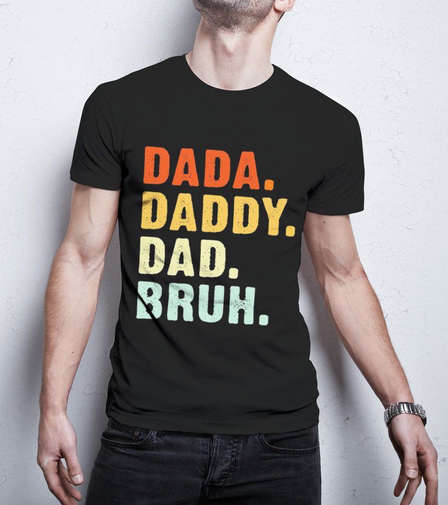 Dada Daddy Dad Bruh Colorful Gradient Text T-Shirt
