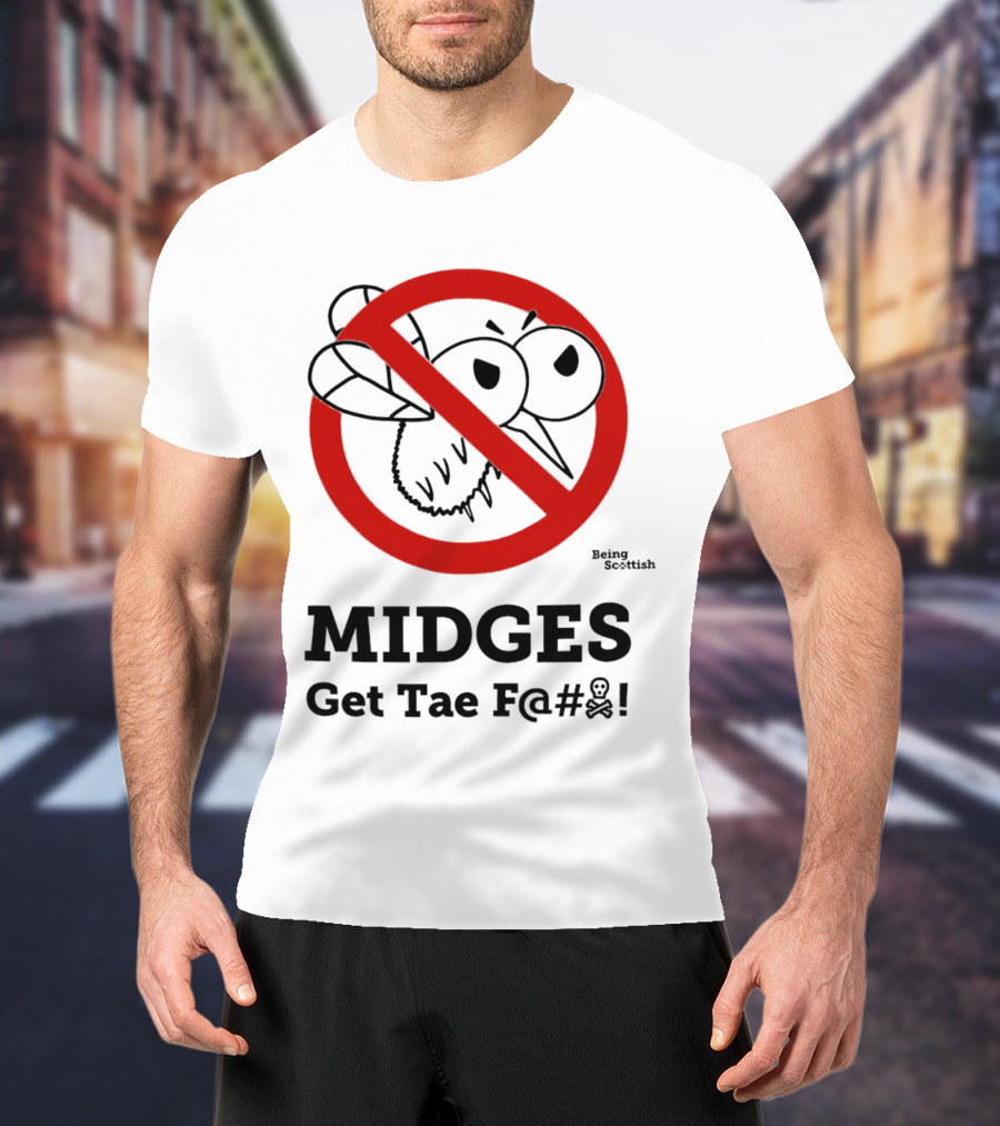 MIDGES Get Tae F@# Being Scottish T-Shirt