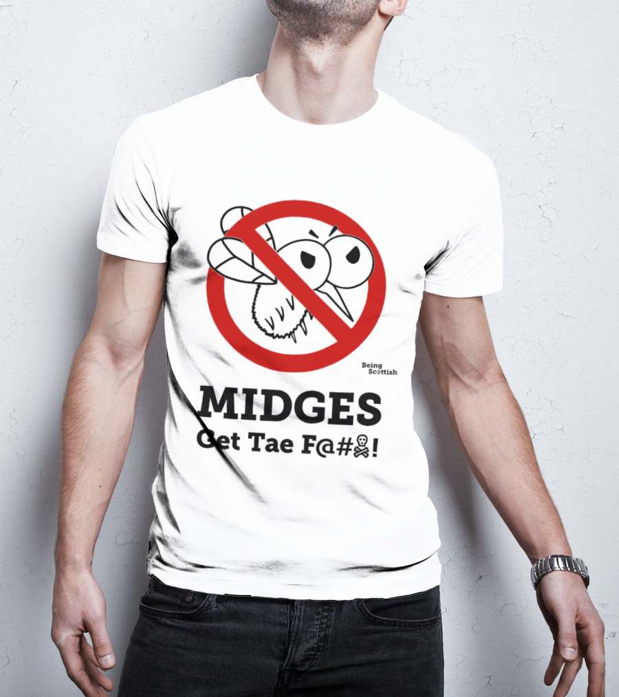 MIDGES Get Tae F@# Being Scottish T-Shirt