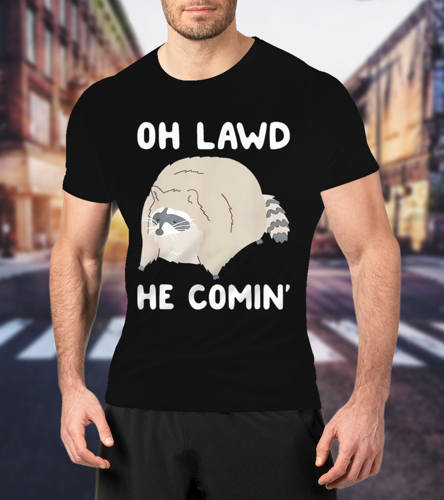 Oh Lawd He Comin' Raccoon Meme Humor T-Shirt