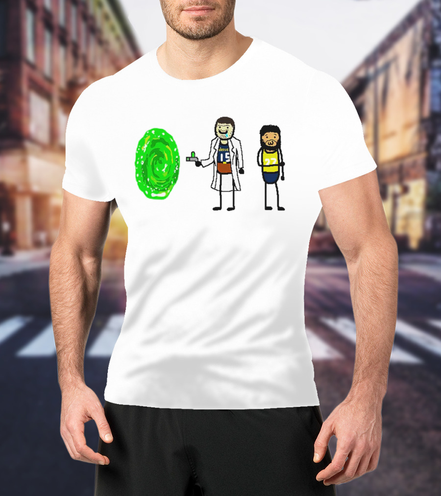 Rick-ola Jokic And Jamal Morty Denver 15 27 Portal T-Shirt