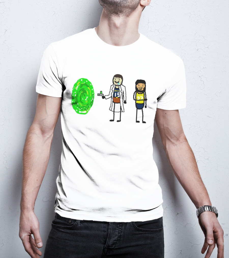 Rick-ola Jokic And Jamal Morty Denver 15 27 Portal T-Shirt
