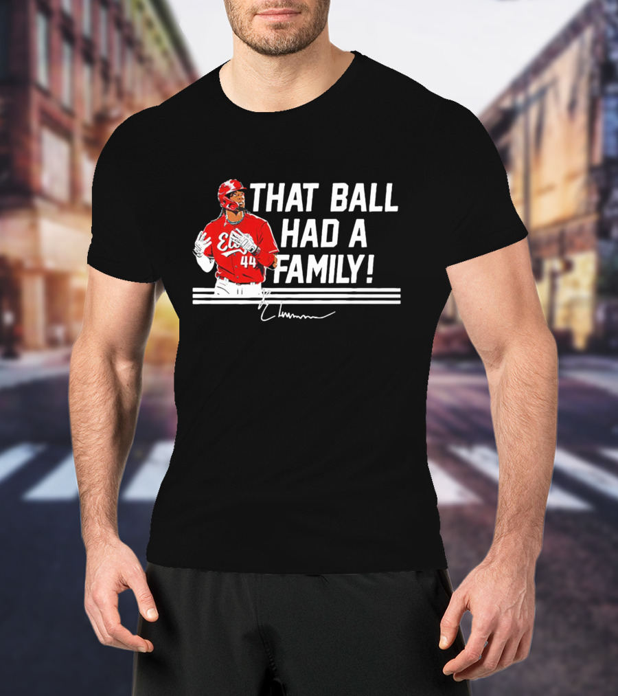 Elly De La Cruz That Ball Had A Family Signature Red Jersey 44 T-Shirt