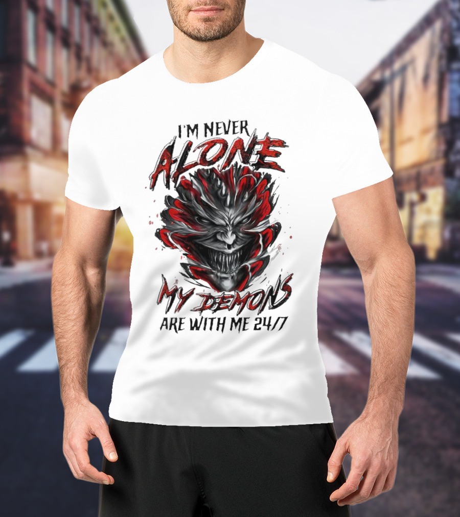 I'm Never Alone My Demons Are With Me 24 7 Joker Style Face T-Shirt