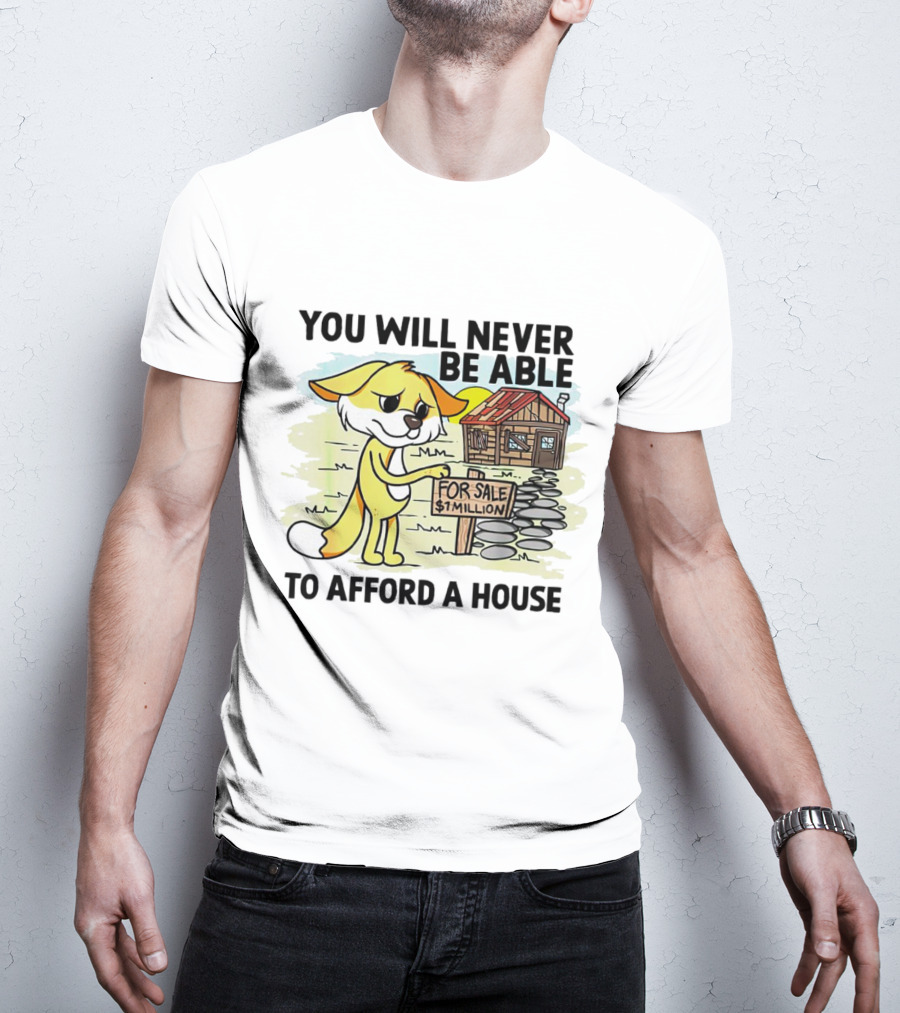 You Will Never Be Able To Afford A House For Sale $1 Million Cartoon Fox And Cabin T-Shirt