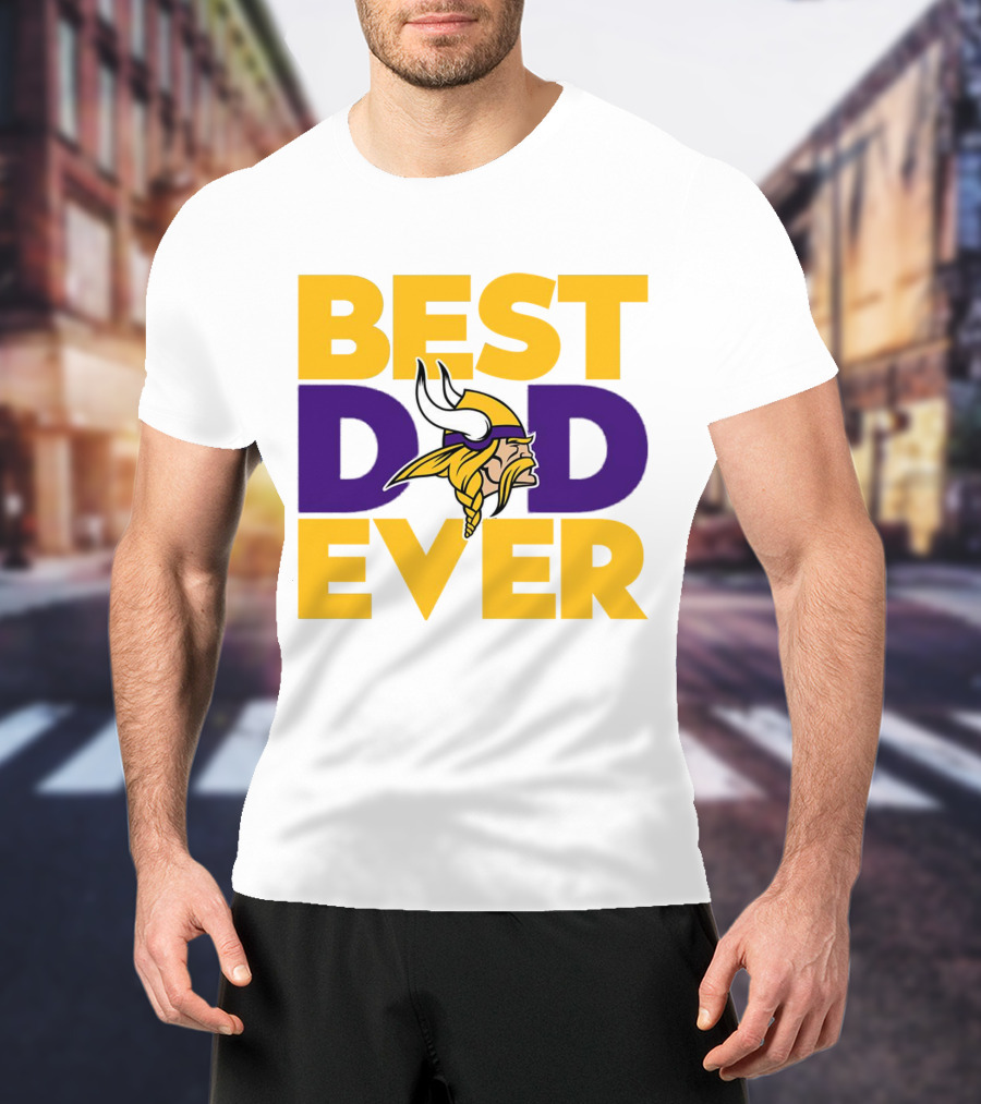 Best Dad Ever Minnesota Vikings Fan NFL T-Shirt