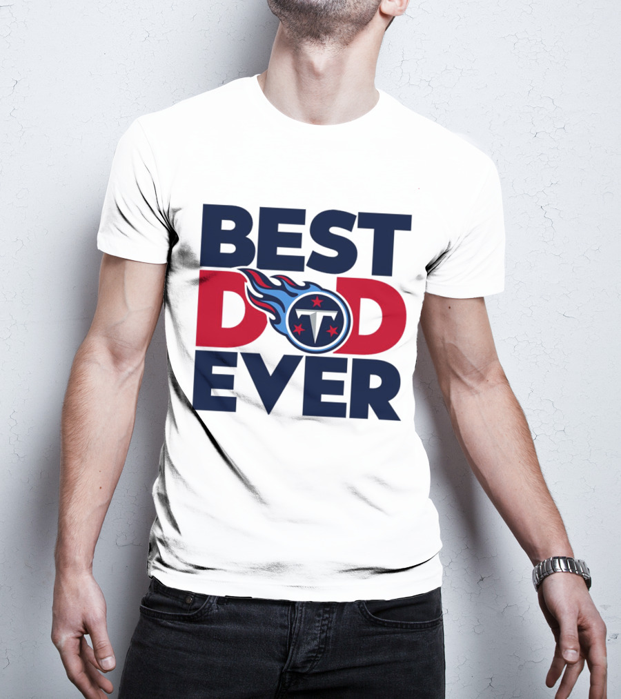 Best Dad Ever NFL Tennessee Titans T-Shirt