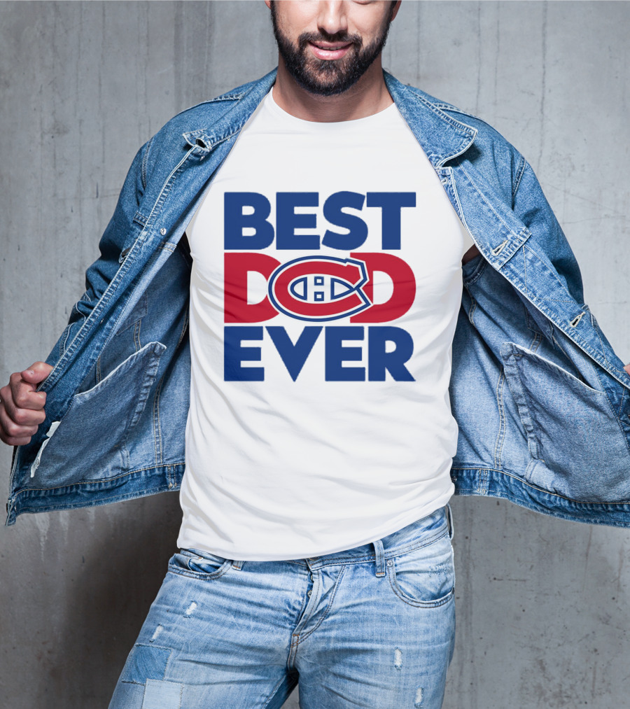 Best Dad Ever Montreal Canadiens NHL Fan Gear T-Shirt