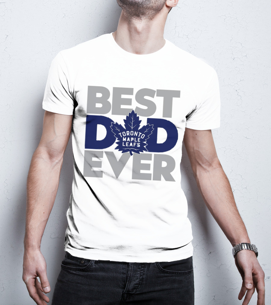 Best Dad Ever Toronto Maple Leafs NHL T-Shirt