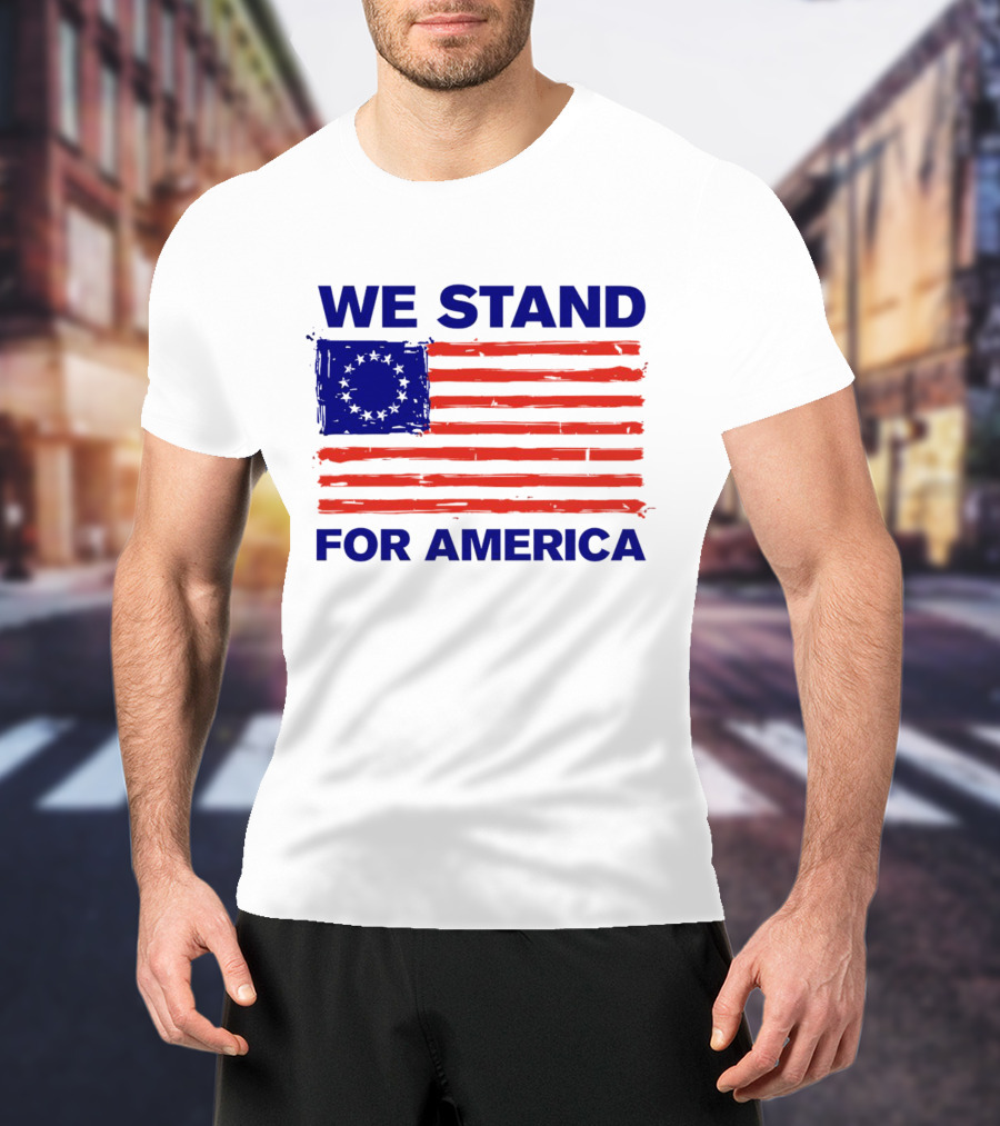 We Stand For America Betsy Ross Flag T-Shirt