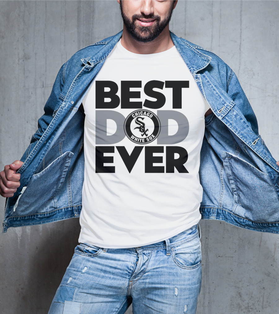 Best Dad Ever Chicago White Sox MLB T-Shirt