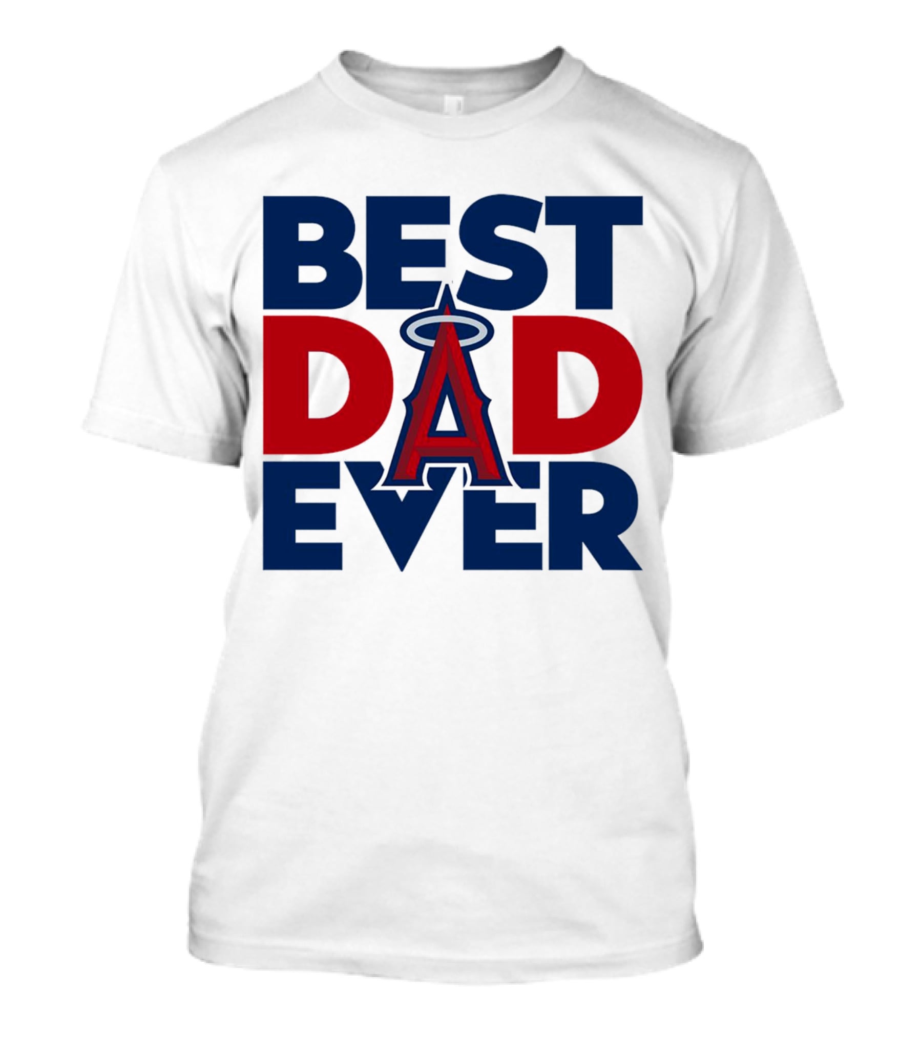 Best Dad Ever Los Angeles Angels MLB T-Shirt