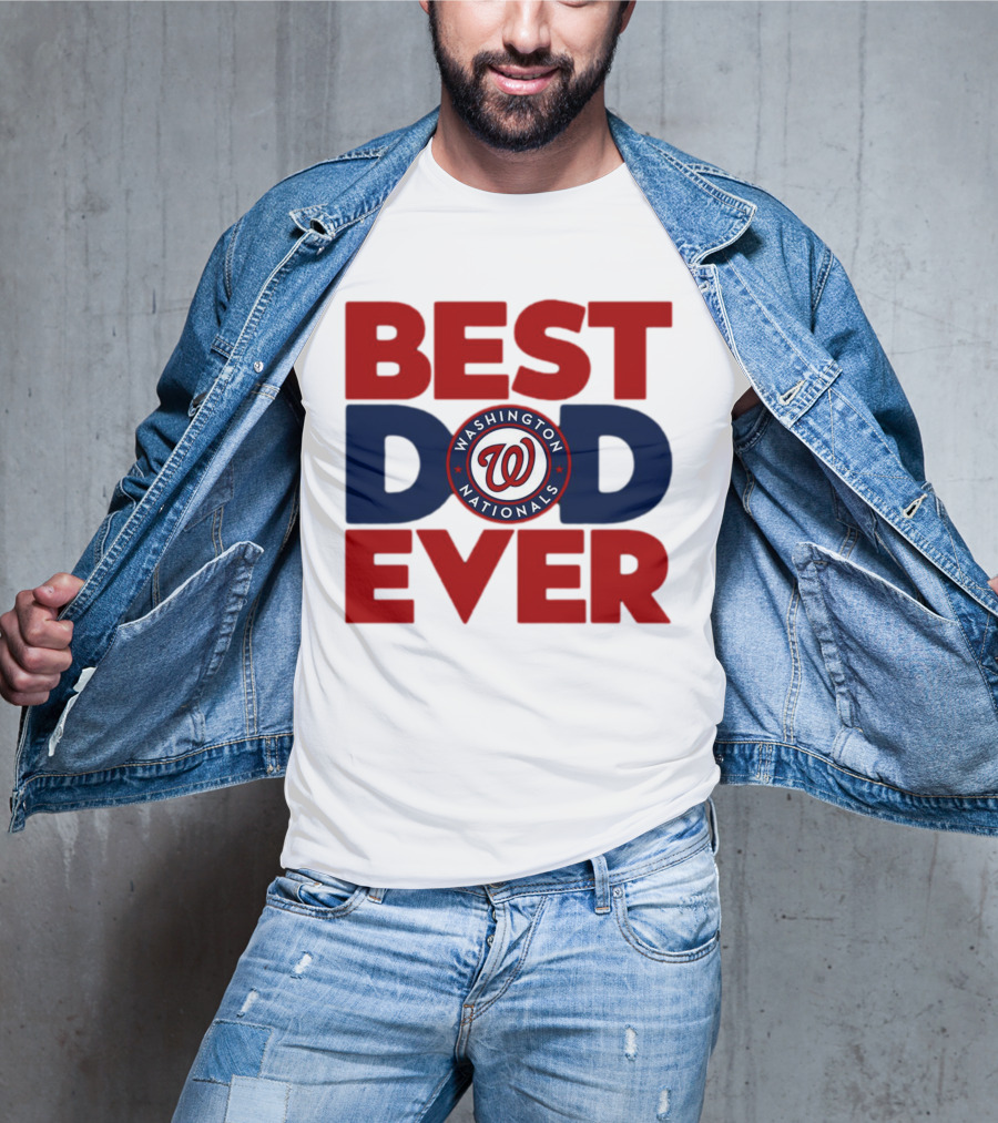 BEST DAD EVER WASHINGTON NATIONALS MLB T-Shirt