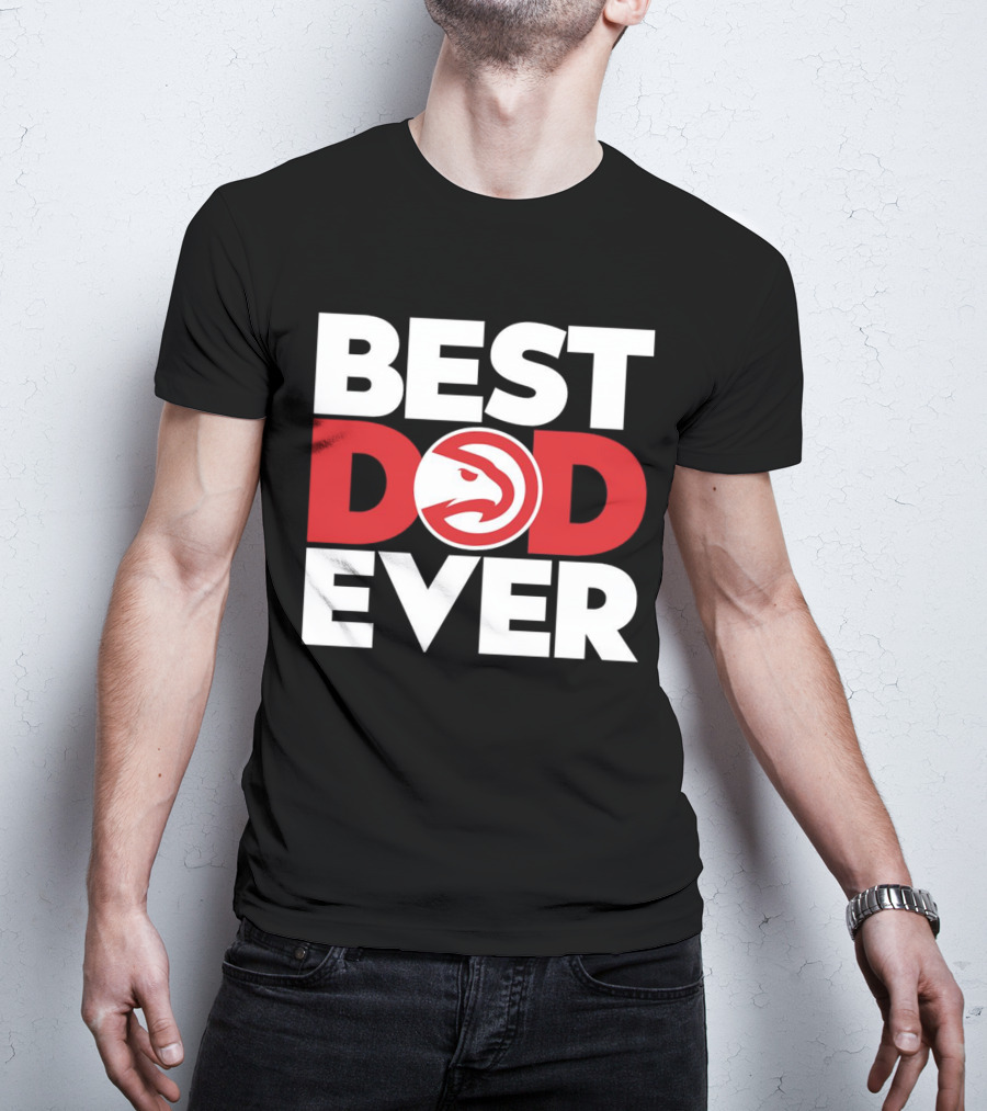 Best Dad Ever NBA Atlanta Hawks Basketball T-Shirt