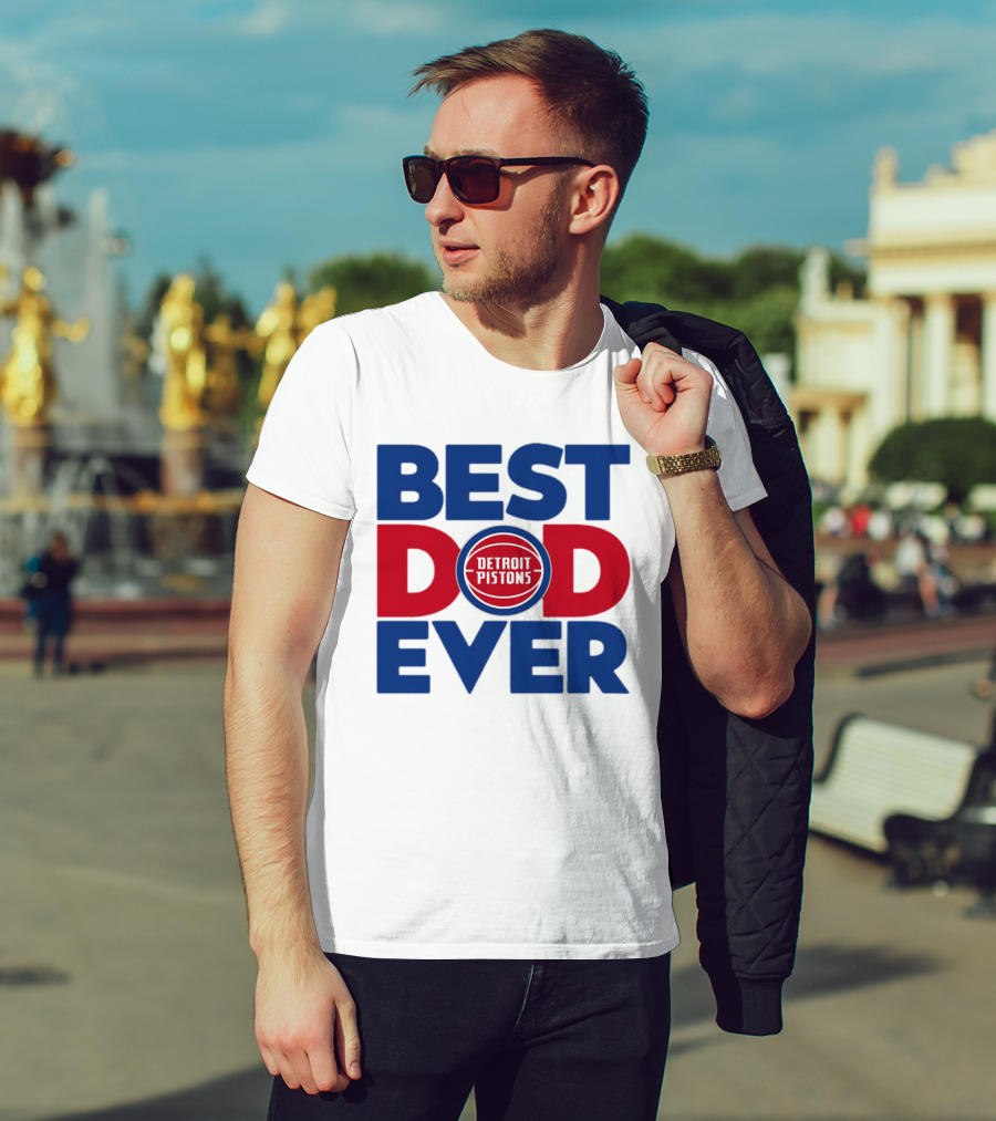 Best Dad Ever Detroit Pistons NBA T-Shirt
