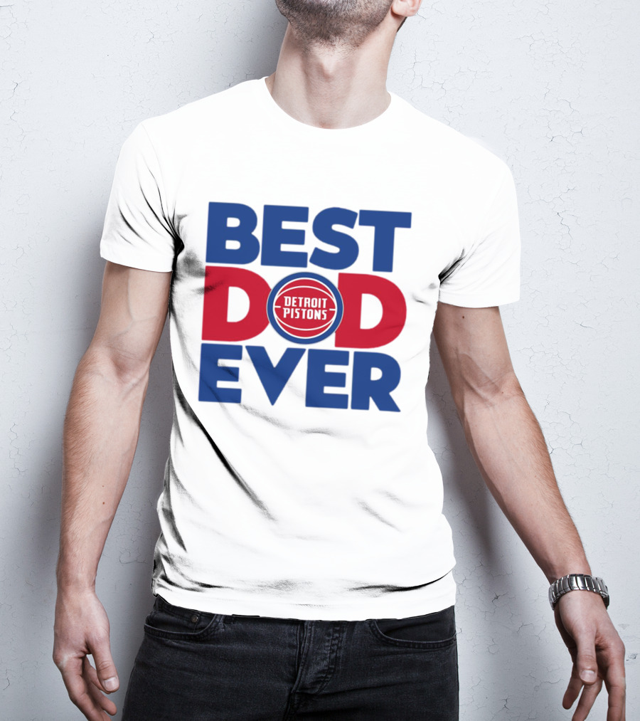 Best Dad Ever Detroit Pistons NBA T-Shirt