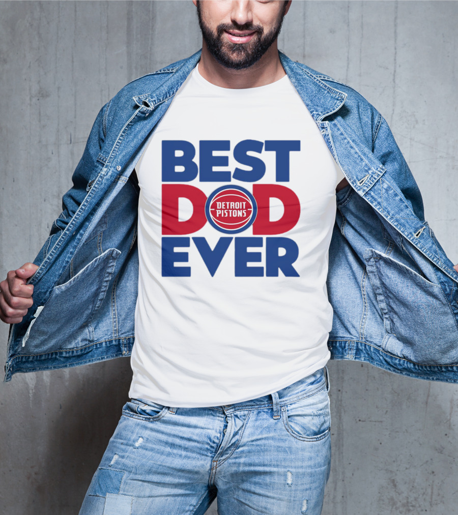 Best Dad Ever Detroit Pistons NBA T-Shirt
