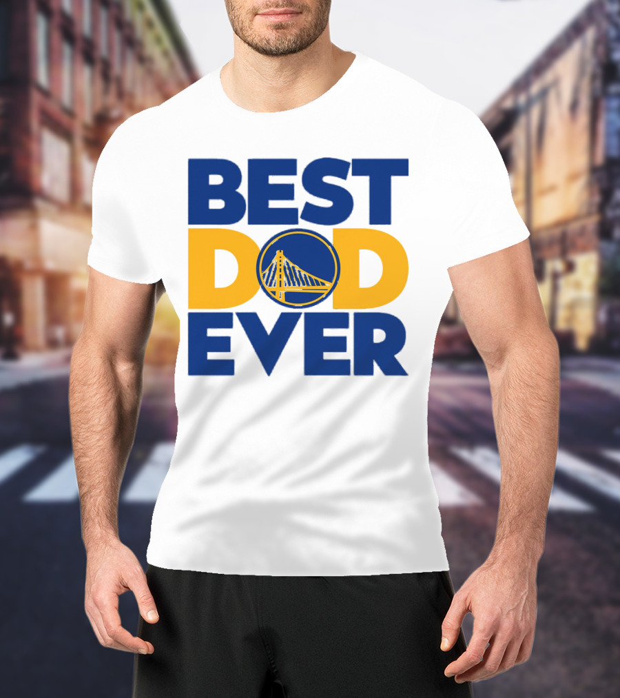 Best Dad Ever NBA Golden State Warriors Bridge T-Shirt