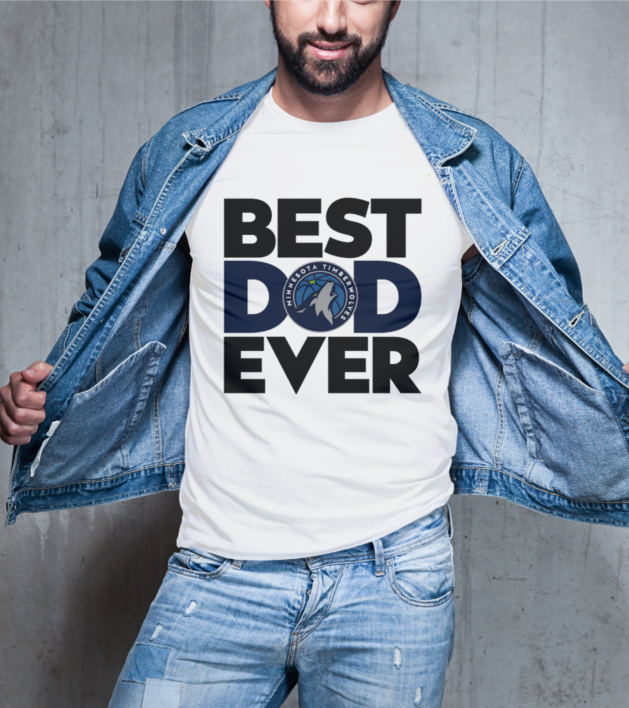 Best Dad Ever Minnesota Timberwolves NBA T-Shirt