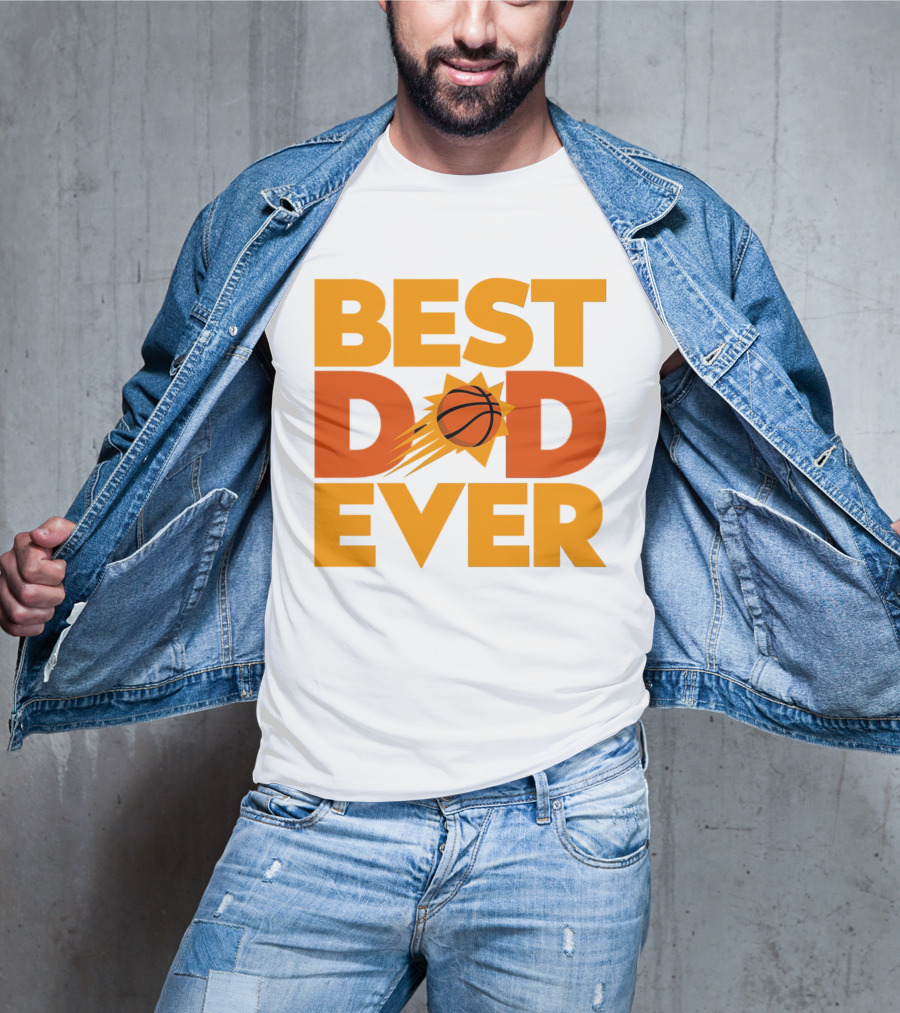Best Dad Ever NBA Phoenix Suns Basketball T-Shirt
