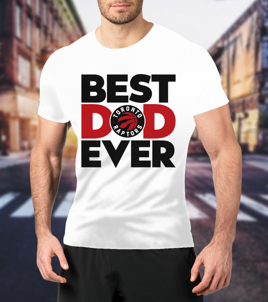 Best Dad Ever Toronto Raptors NBA Basketball T-Shirt