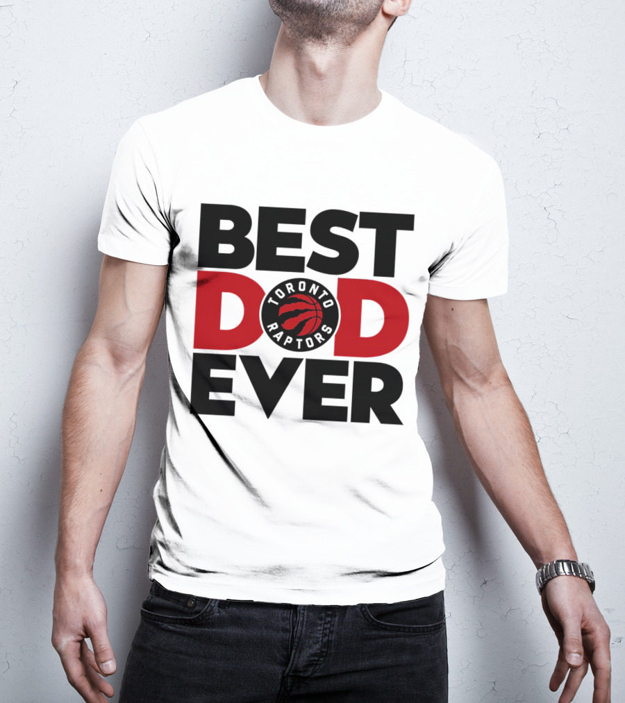 Best Dad Ever Toronto Raptors NBA Basketball T-Shirt