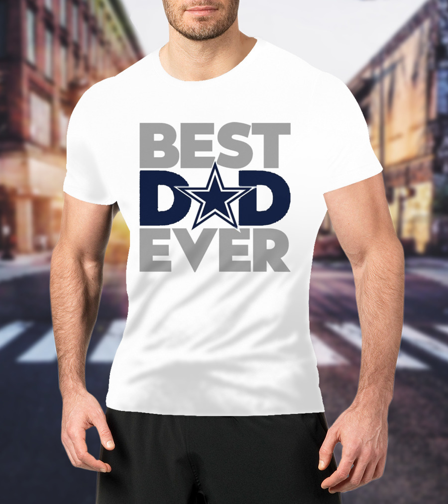 Best Dad Ever Dallas Cowboys NFL Star T-Shirt