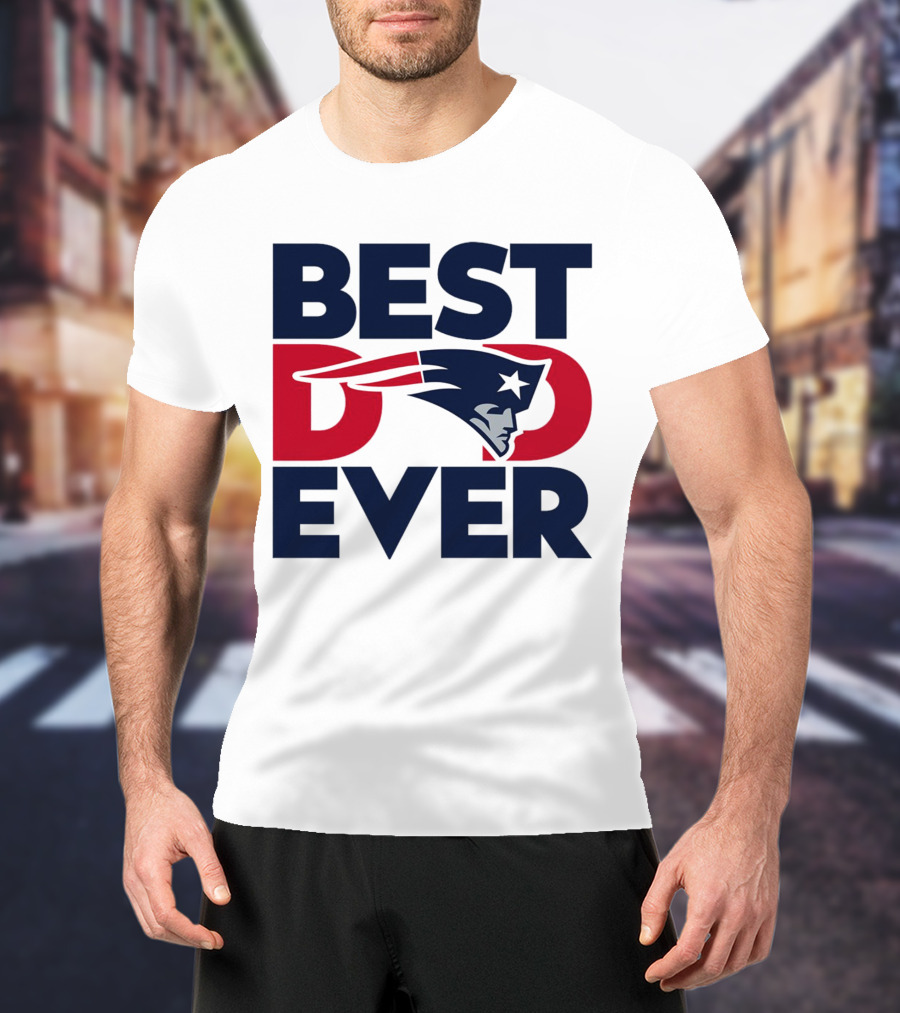 Best Dad Ever NFL New England Patriots T-Shirt