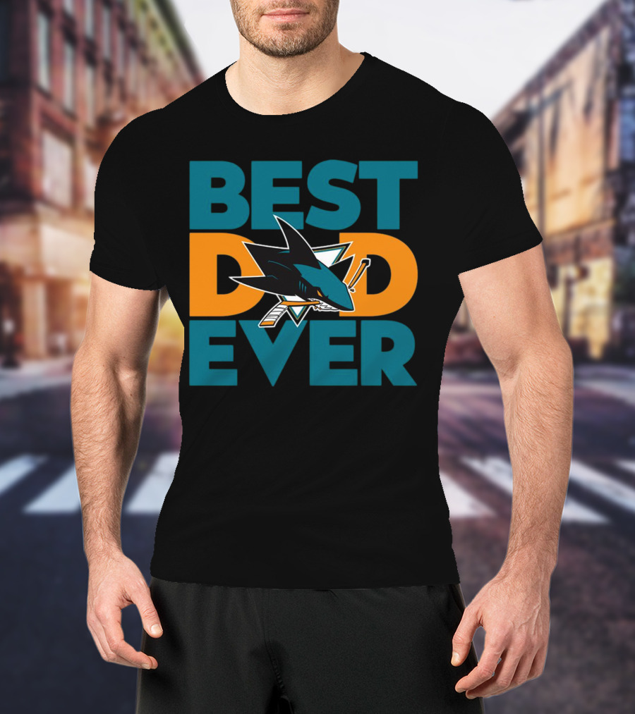 BEST DAD EVER San Jose Sharks NHL T-Shirt