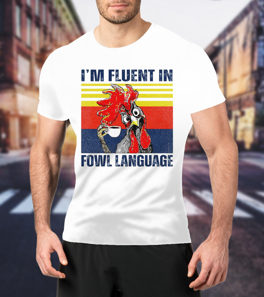I’m Fluent In Fowl Language Retro Rooster With Coffee Cup T-Shirt