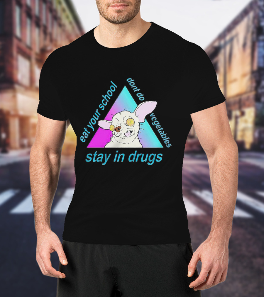 Stay In Drugs Eat Your School Don’t Do Vegetables Trippy Dog Triangle T-Shirt