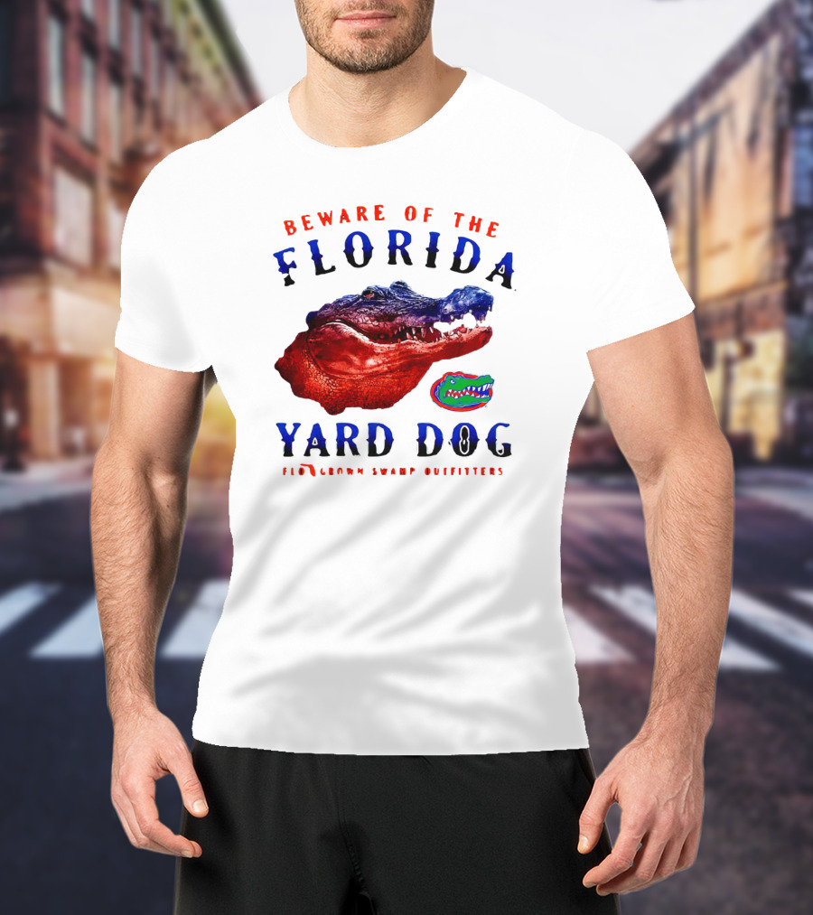 Beware Of The Florida Yard Dog Florida Gators FloGrown Swamp Outfitters T-Shirt