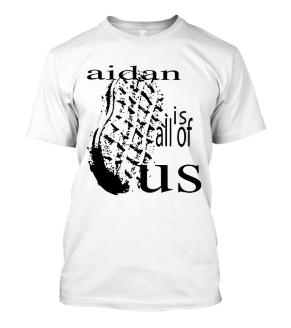 Aidan Is All Of Us Bootprint T-Shirt