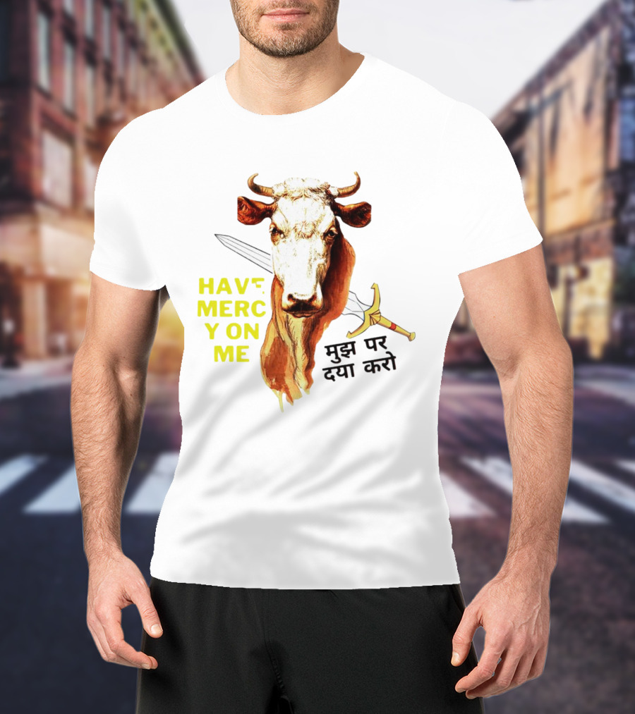 Have Mercy On Me Cow With Sword And Hindi Text T-Shirt